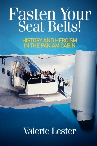 Imagen de archivo de Fasten Your Seat Belts! History and Heroism in the Pan Am Cabin a la venta por ThriftBooks-Dallas