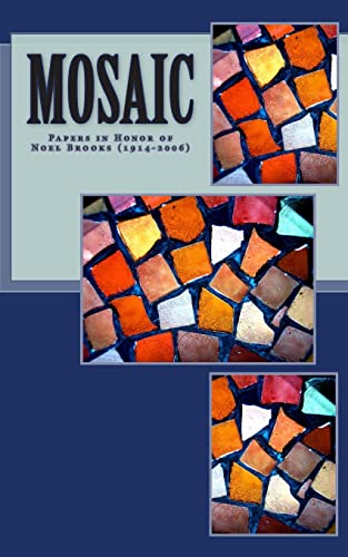 Beispielbild fr Mosaic: Papers in honor of Rev.Noel Brooks, 1914-2006 zum Verkauf von Half Price Books Inc.