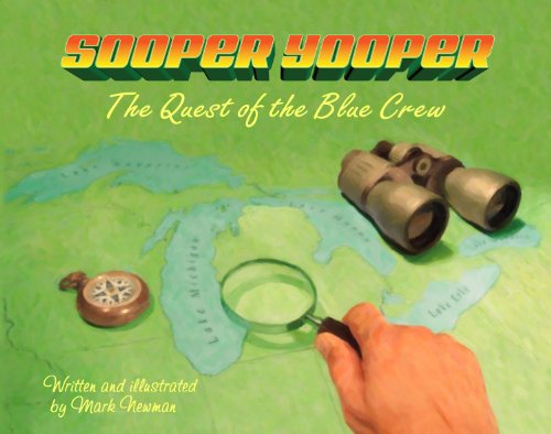 Beispielbild fr Sooper Yooper, the Quest of the Blue Crew zum Verkauf von ThriftBooks-Dallas