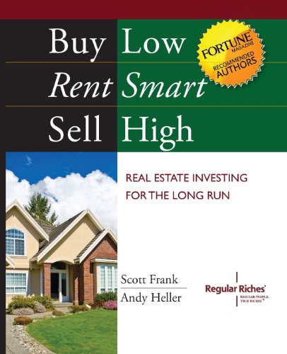 Imagen de archivo de Buy Low, Rent Smart, Sell High: Real Estate Investing for the Long Run a la venta por SecondSale