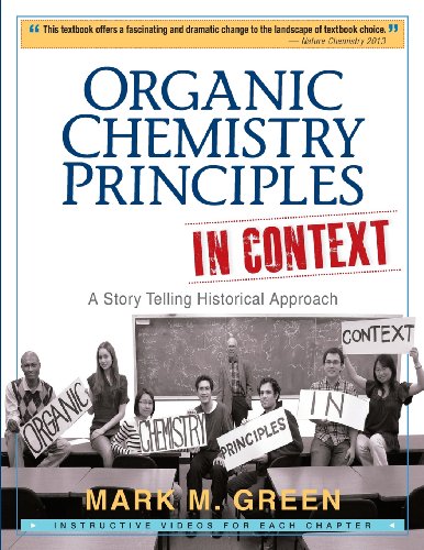 Imagen de archivo de Organic Chemistry Principles in Context: A Story Telling Historical Approach a la venta por BooksRun