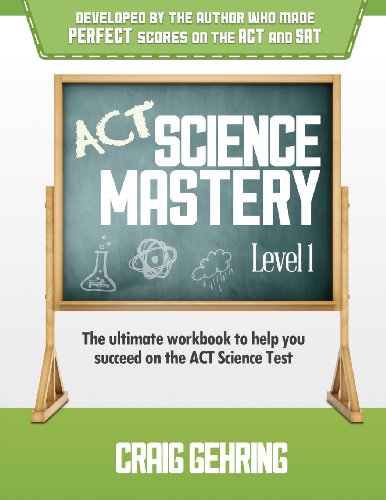 Beispielbild fr ACT Science Mastery Level 1 : The Ultimate Workbook to Help You Succeed on the ACT Science Test zum Verkauf von Better World Books