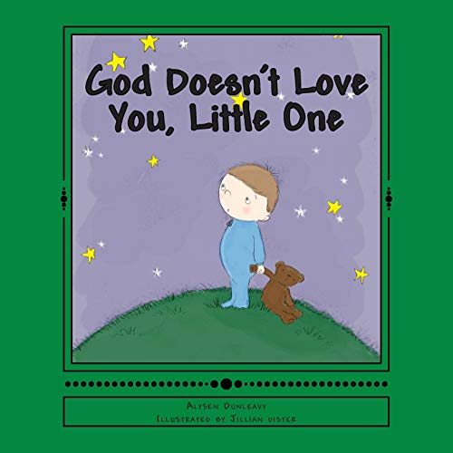 9780615704739: God Doesn't Love You, Little One