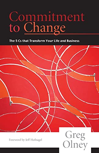 Imagen de archivo de Commitment to Change: The 5 Cs That Transform Your Life and Business a la venta por Hawking Books