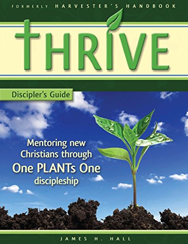 Stock image for THRIVE - Discipler's Guide: Mentoring new Christians through One PLANTs One Discipleship for sale by Rye Berry Books