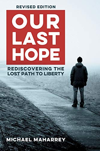 Beispielbild fr Our Last Hope: Rediscovering the lost path to liberty zum Verkauf von Your Online Bookstore