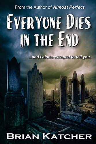 Stock image for Everyone Dies in the End for sale by Irish Booksellers
