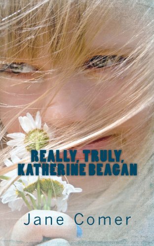 Stock image for Really, Truly, Katherine Beagan for sale by THE SAINT BOOKSTORE