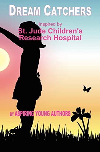 Imagen de archivo de Dream Catchers: Inspired by St. Jude Children's Research Hospital a la venta por Half Price Books Inc.