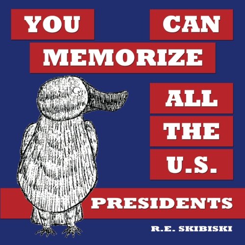 9780615715414: You Can Memorize All The U.S. Presidents