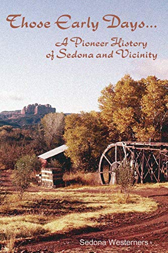 9780615716497: Those Early Days: A Pioneer History of Sedona and Vicinity