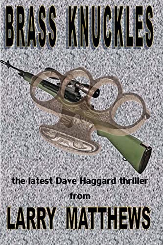 Stock image for Brass Knuckles: A Dave Haggard Thriller (Dave Haggard Thriller, 2) for sale by Wonder Book