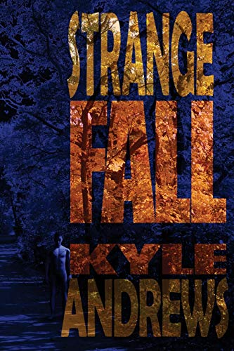 Strange Fall (9780615718804) by Andrews, Kyle