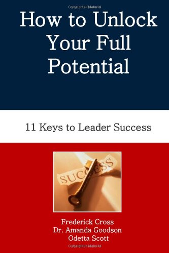 Stock image for How to Unlock Your Full Potential: Eleven Keys to Leader Success for sale by Revaluation Books