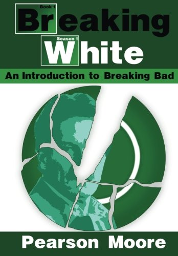 9780615719856: Breaking White: An Introduction to Breaking Bad