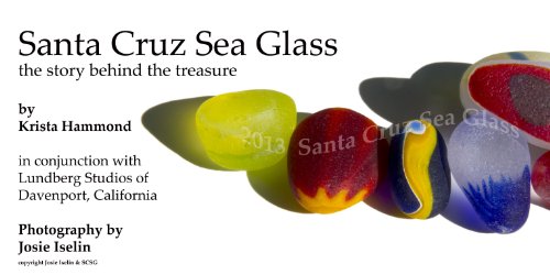 Imagen de archivo de Santa Cruz Sea Glass: The Story Behind the Treasure a la venta por Masalai Press