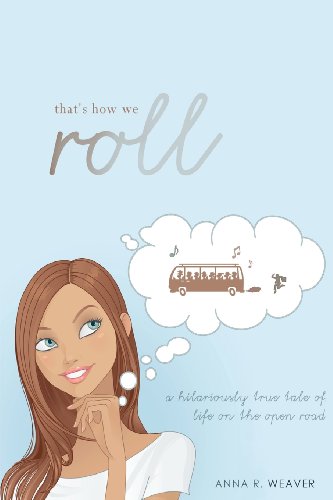 Stock image for That's How We Roll: A Hilariously True Tale of Life on the Open Road for sale by Lucky's Textbooks