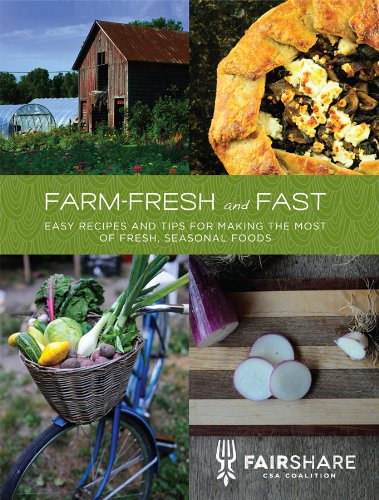 Beispielbild fr Farm-Fresh and Fast : Easy Recipes and Tips for Making the Most of Fresh, Seasonal Foods zum Verkauf von Better World Books