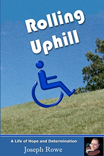 9780615727837: Rolling Uphill: A Life of Hope and Determination