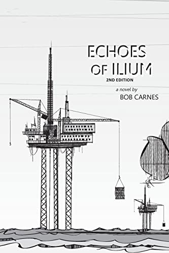 Beispielbild fr Echoes of Ilium: A tale of the oilfield zum Verkauf von HPB-Ruby