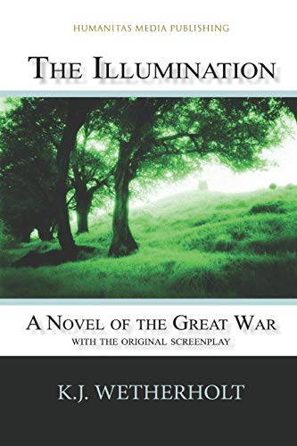 9780615730035: The Illumination: A Novel of the Great War (Humanitas Media Edition)
