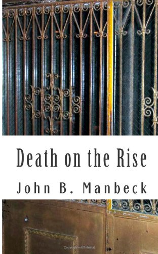 "Death on the Rise": A Crime Novella (9780615730882) by Manbeck, John B.