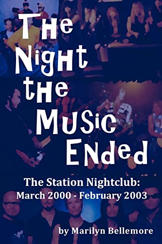 Stock image for The Night the Music Ended: The Station Nightclub: March 2000 - February 2003 for sale by HPB-Emerald