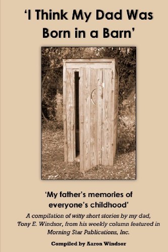 Stock image for I Think My Dad Was Born in a Barn': 'My father's memories of everyone's childhood' for sale by Lucky's Textbooks