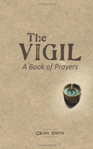 The Vigil: Book of Prayers (9780615733746) by Smith, Craig