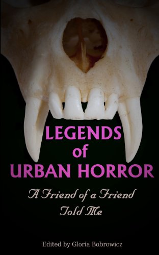 Legends of Urban Horror: A Friend of a Friend Told Me (9780615734385) by Keller, Sean; Lamb, Lisamarie; Jones, K. Trap; Bettes, Kimberly A.; Saunders, C.M.; Bauman, Morgan; Fikac, Austin; Borgard, Matthew; Chase, Alex;...