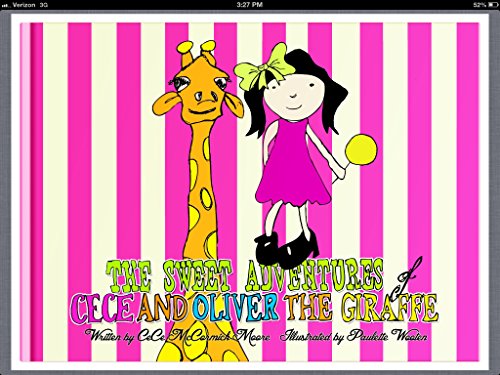 9780615736488: The Sweet Adventures of CeCe and Oliver the Giraffe by CeCe McCormick-Moore (2013-05-03)