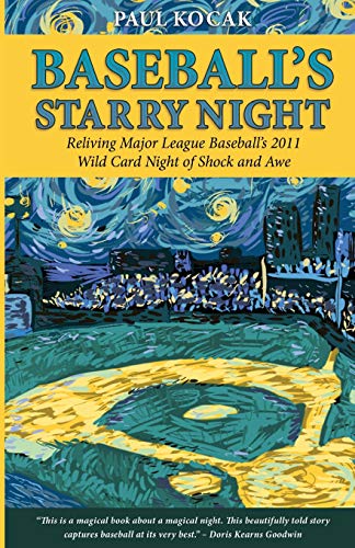 Beispielbild fr Baseball's Starry Night: Reliving Major League Baseball's 2011 Wild Card Night of Shock and Awe zum Verkauf von St Vincent de Paul of Lane County