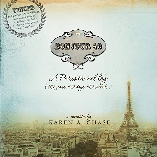 Stock image for Bonjour 40 : (40 Years. 40 Days. 40 Seconds. ): a Paris Travel Log: a Paris Tavel Log for sale by Better World Books