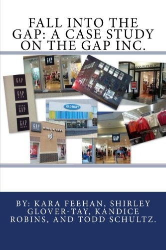 Imagen de archivo de Fall Into the Gap: A Case Study on the Gap Inc. a la venta por Revaluation Books
