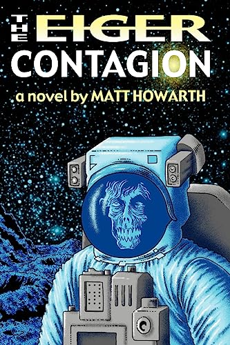 The Eiger Contagion (9780615739847) by Howarth, Matt