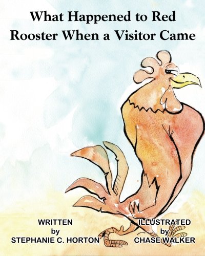 9780615739984: What Happened To Red Rooster When a Visitor Came