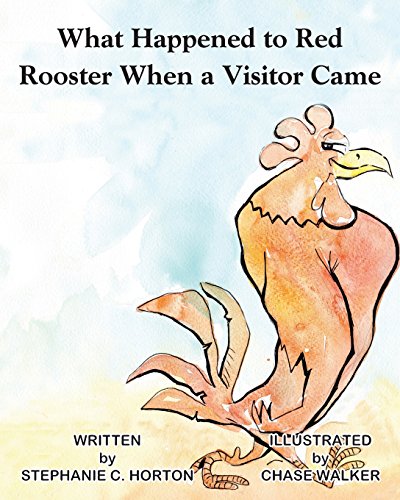 9780615739984: What Happened To Red Rooster When a Visitor Came