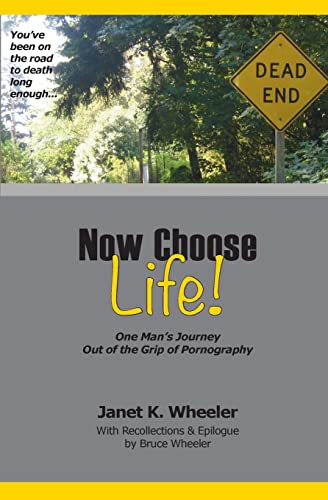 Beispielbild fr Now Choose Life!: One Man's Journey Out of the Grip of Pornography zum Verkauf von Lucky's Textbooks