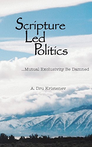 9780615741529: Scripture Led Politics: Mutual Exclusivity Be Damned
