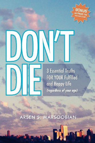 Stock image for Don't Die : 3 Essential Truths for Your Fulfilled and Happy Life (Regardless of Your Age) for sale by Better World Books