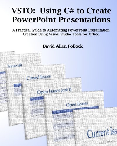 Beispielbild fr VSTO: Using C# to Create PowerPoint Presentations: A Practical Guide to Automating PowerPoint Presentation Creation Using Visual Studio Tools for Office zum Verkauf von Revaluation Books