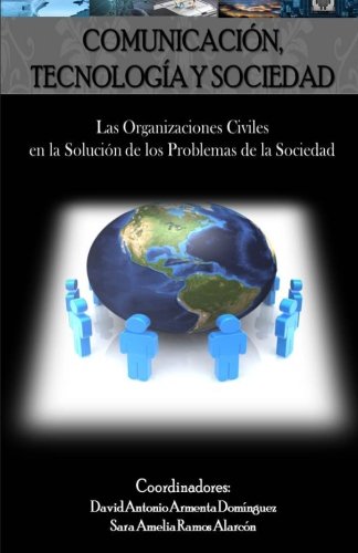 Imagen de archivo de Comunicacion tecnologia y sociedad: Las organizaciones civiles en la solucion de los problemas de la sociedad: Volume 3 a la venta por Revaluation Books