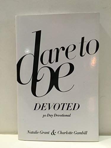Stock image for Dare To Be Devoted for sale by BooksRun