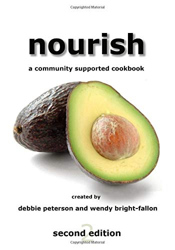 Stock image for nourish: a community supported cookbook, 2nd Edition for sale by SecondSale