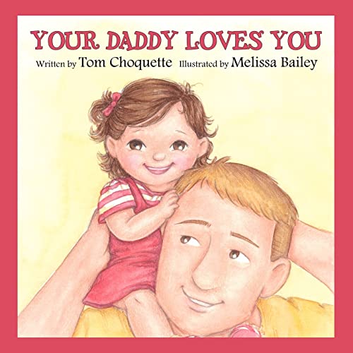 Beispielbild fr Your Daddy Loves You zum Verkauf von Better World Books: West