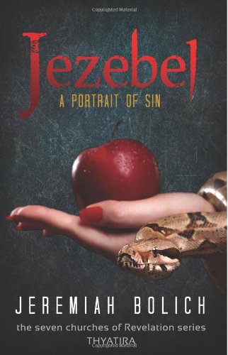 Stock image for Jezebel: A Portrait of Sin (The Seven Churches of Revelation) (Volume 1) for sale by Polly's Books