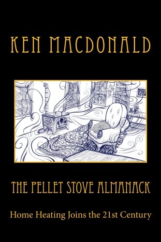 9780615745589: The Pellet Stove Almanack: Home Heating Joins the 21st Century