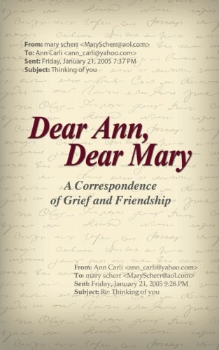 Stock image for Dear Ann, Dear Mary: A Correspondence of Grief and Friendship for sale by A.C. Daniel's Collectable Books