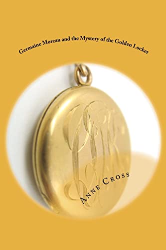 Stock image for Germaine Moreau and the Mystery of the Golden Locket for sale by Lucky's Textbooks