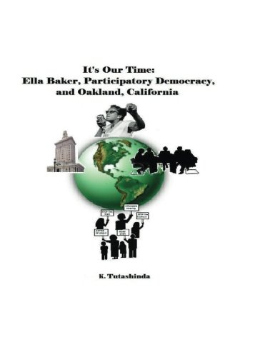 9780615747552: It's Our Time: Ella Baker, Participatory Democracy, and Oakland, California